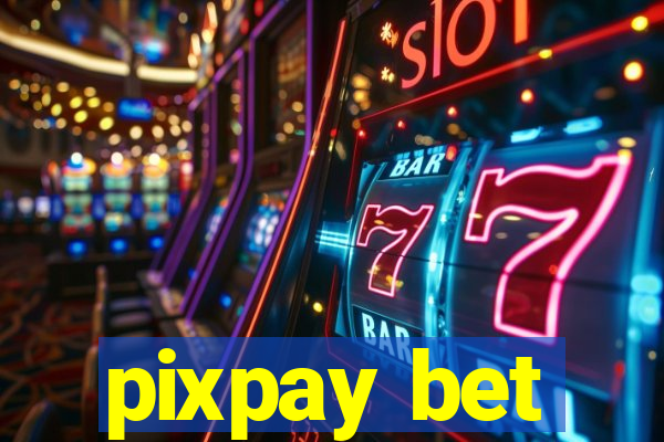 pixpay bet